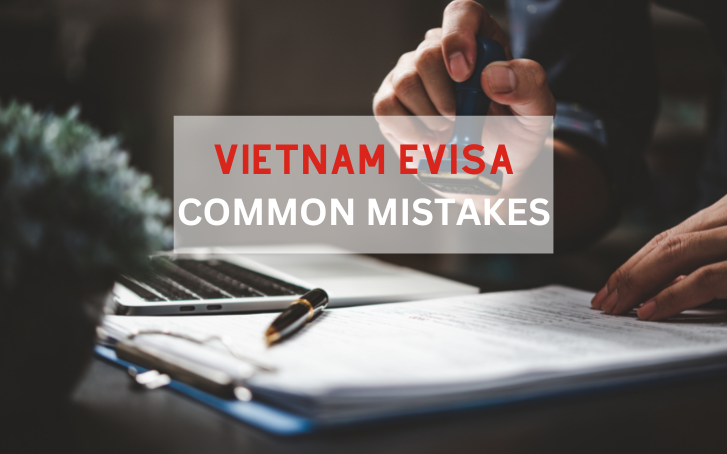 Travel Easier with eVisa Online: Common Mistakes to Avoid on Vietnam eVisa Application